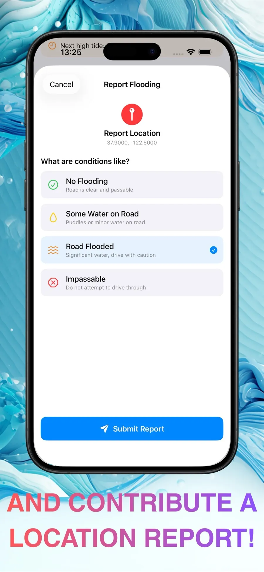 Reporting road conditions, from no flooding to impassable, captioned And contribute a location report
